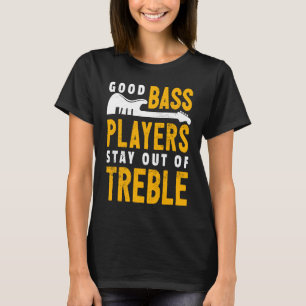 Bass Player Pun Bassist Joke Electric Bass T-Shirt