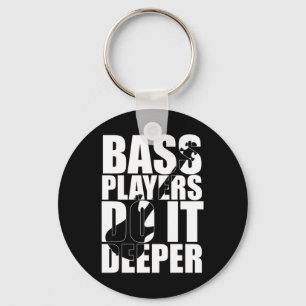 Bass players do it deeper key ring