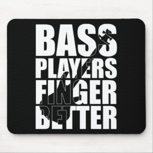 Bass players fingers better mouse mat