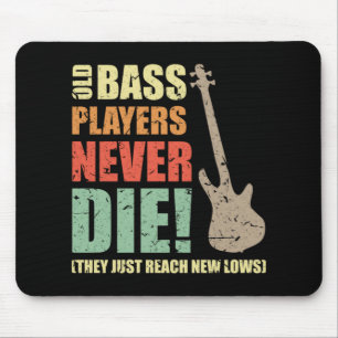 Bass players never die mouse mat