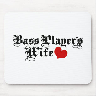 Bass Player's Wife Mouse Mat