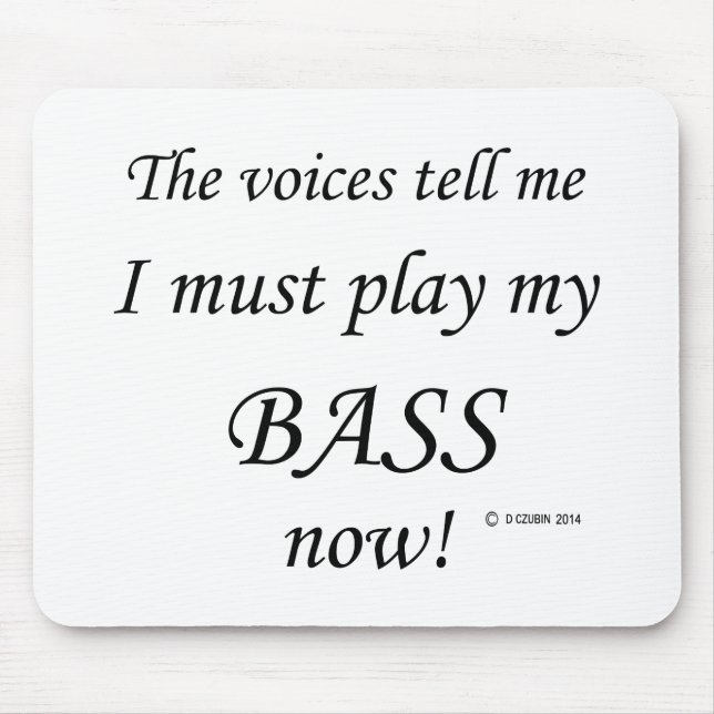 Bass Voices Say Must Play Mouse Mat (Front)