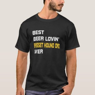 Basset Hound Best Beer Loving Basset Hound Dad T-Shirt