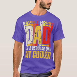 basset hound Dad Like a Regular Dad but Cooler Des T-Shirt