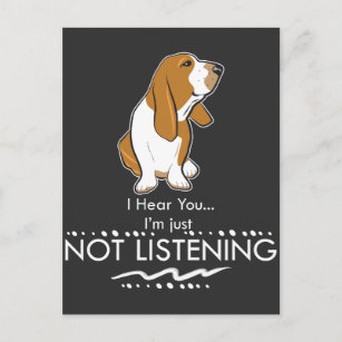 Basset Hound Dog - Hear you I'm Just Not Listening Postcard
