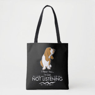 Basset Hound Dog - Hear you I'm Just Not Listening Tote Bag