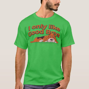 Basset Hound Dog Lover I Only Like Good Boys T-Shirt