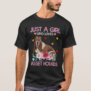 Basset Hound Dog Lover Just A Girl Who Loves Basse T-Shirt