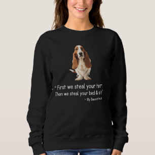 Basset Hound First We Steal Your Heart Sweatshirt