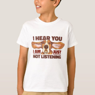 Basset Hound I Hear You Not Listening Funny Dog Lo T-Shirt