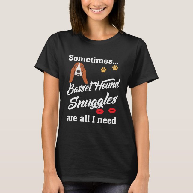 Basset Hound Snuggles Are All I Need Cute Valentin T-Shirt (Front)