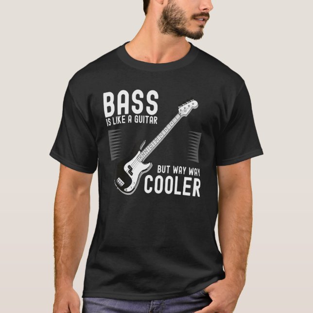 Bassis Bass Is Like A Guitar But Way Cooler T-Shirt (Front)