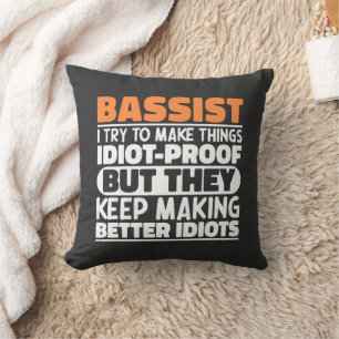 Bassist I Try To Make Things Funny Sayings Cool Cushion