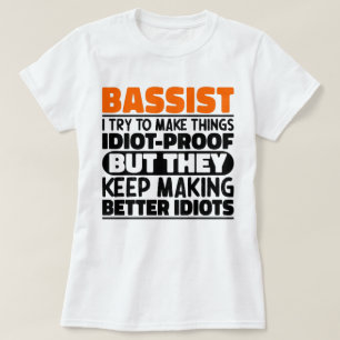 Bassist I Try To Make Things Funny Sayings Cool T-Shirt
