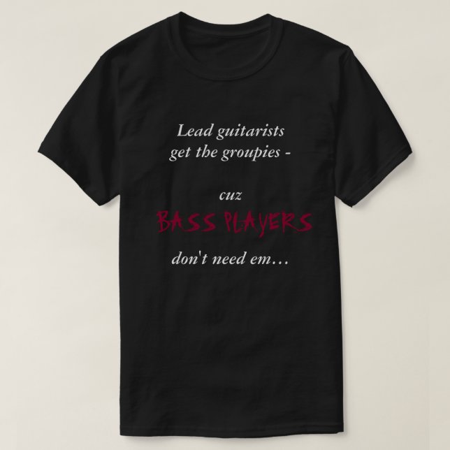 Bassists and groupies... T-Shirt (Design Front)