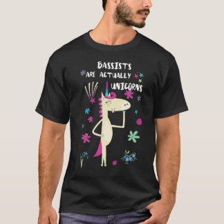 Bassists Are Actually Unicorns T-Shirt