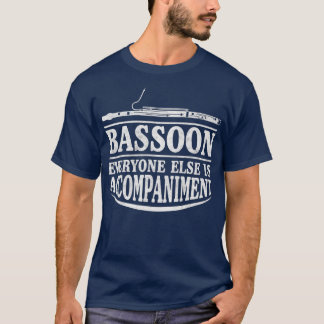 Bassoon Accompaniment I Instrument Music T-Shirt