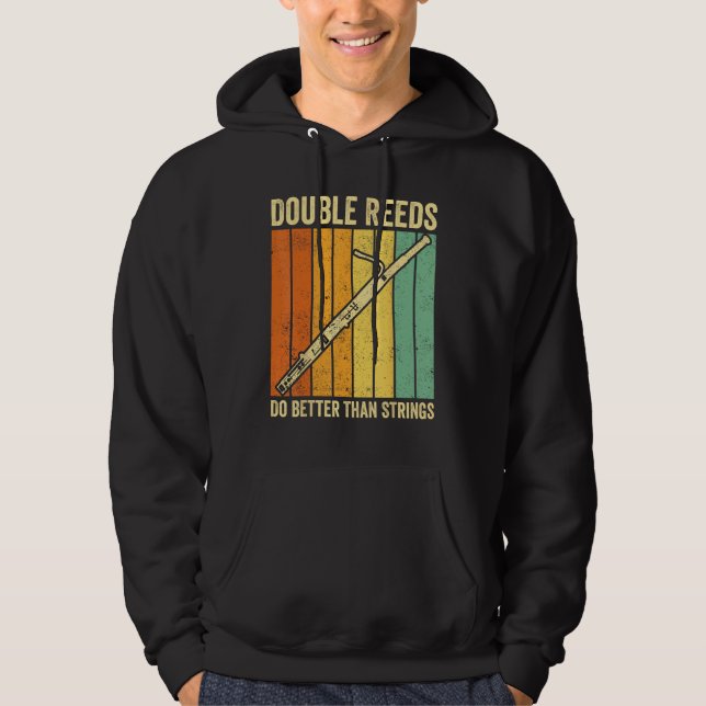 Bassoon Bassoonist Double Reeds Do Better Than Str Hoodie (Front)
