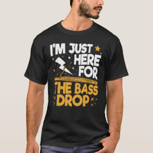 Bassoon Bassoonist I m Just Here For The Bass Drop T-Shirt