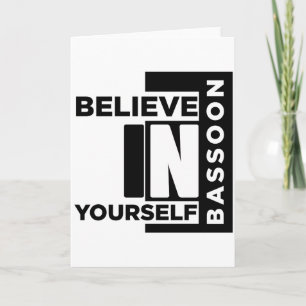 BASSOON BELIEVE IN YOURSELF MUSIC DESIGNS CARD