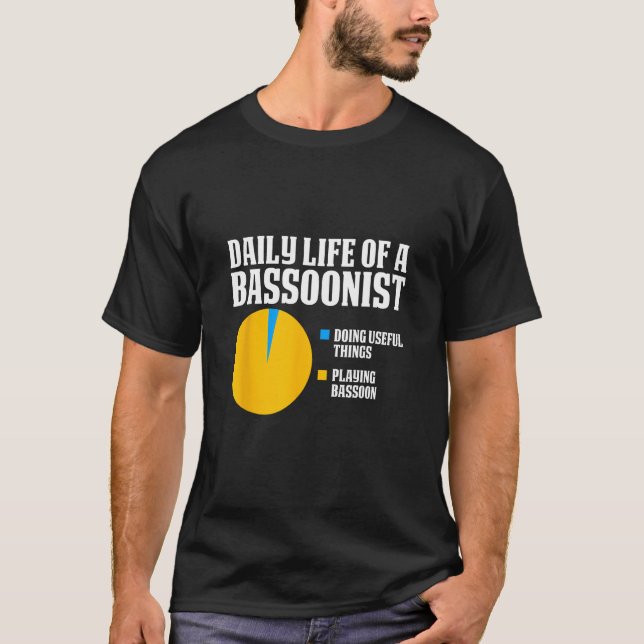 Bassoon Daily Life Of Bassoonist 1 Doing Things 2  T-Shirt (Front)