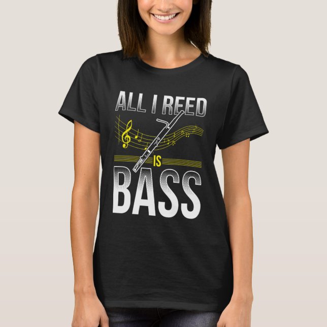 Bassoon For Bassoon Player Bassoon Musician Bassoo T-Shirt (Front)