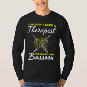 Bassoon For Bassoon Player Bassoon Musician Bassoo T-Shirt