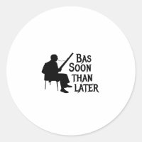 Bassoon Than Later Bassoon Pun