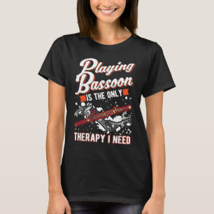 Bassoon Therapy Bassoon Player Bassoonist T-Shirt