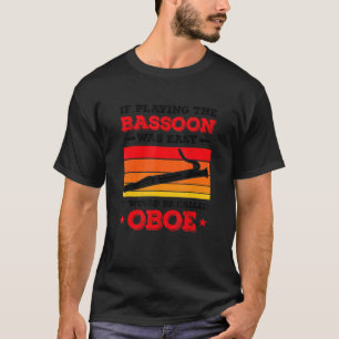 Bassoonist Bassoon Player T-Shirt