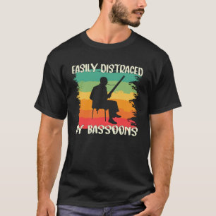 Bassoonist Easily Distracted by Bassoons 1 T-Shirt