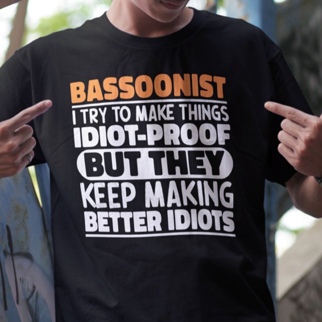 Bassoonist I Try To Make Things Funny Sayings Cool T-Shirt (Creator Uploaded)