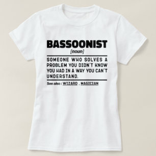 Bassoonist Noun Definition Musical Instrument Cool T-Shirt