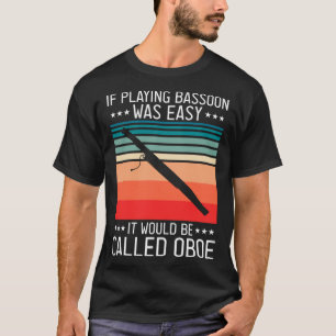 Bassoonist Quote for Bassoon Orchestra and Bassoon T-Shirt