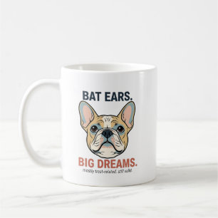 Bat Ears Big Dreams French Bulldog Funny Dog Mom G Coffee Mug