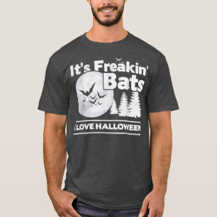 Bat It's Freakin Bats I Love Halloween T-Shirt
