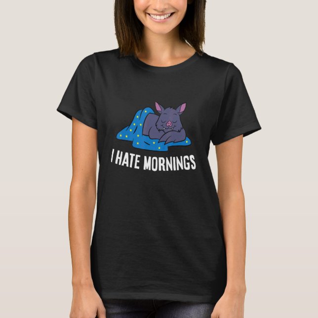 Bat Tired  Bat I Hate Mornings T-Shirt (Front)