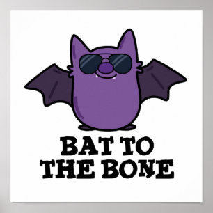 Bat To The Bone Cute Animal Pun Poster