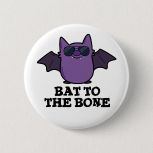 Bat To The Bone Funny Animal Pun  6 Cm Round Badge