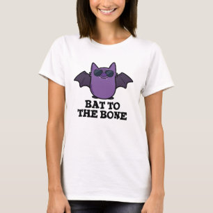 Bat To The Bone Funny Animal Pun  T-Shirt
