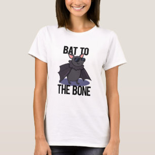 Bat To The Bone Funny Animal Pun  T-Shirt