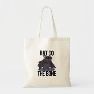Bat To The Bone Funny Animal Pun Tote Bag