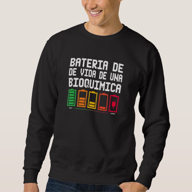 Bateria De Vida De Una Bioquimica Sweatshirt (Front)