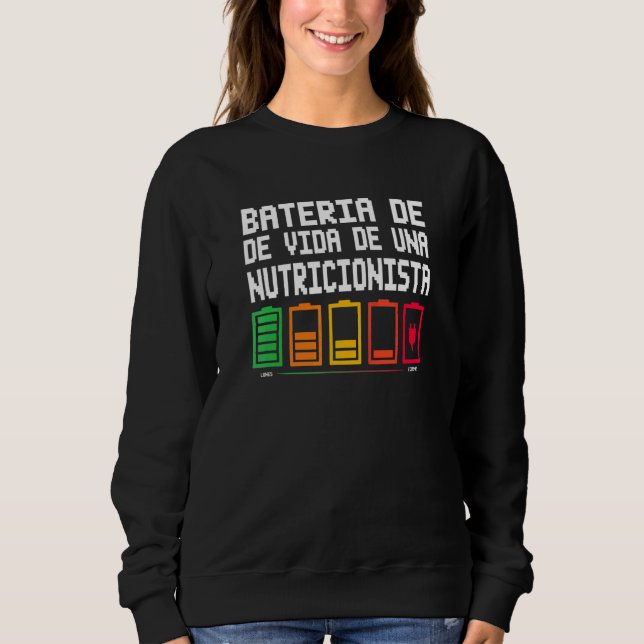 Bateria De Vida De Una Nutricionista Sweatshirt (Front)