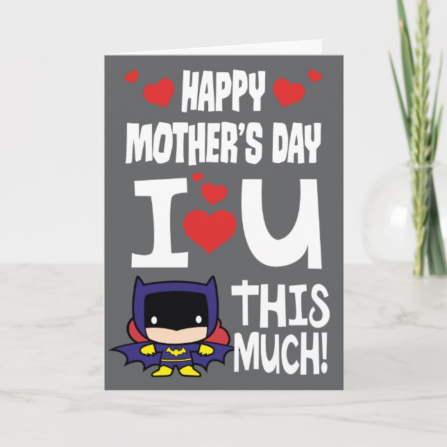 Batgirl Mother's Day | I Love U This Much! Card (Front)