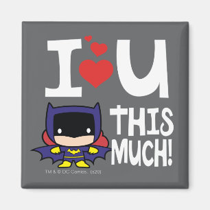 Batgirl Mother's Day   I Love U This Much! Magnet