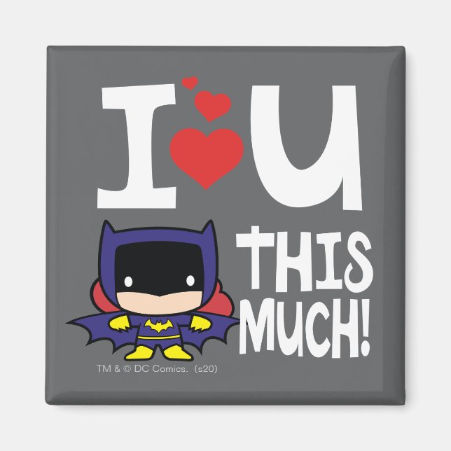 Batgirl Mother's Day | I Love U This Much! Magnet (Front)