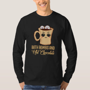 Bath Bomb Pun and Hot Chocolate Relaxing Bubble Ap T-Shirt