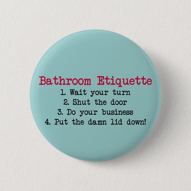 Bathroom Etiquette Button (Front)