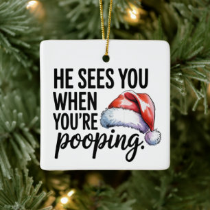 Bathroom He Sees You When You're Pooping Xmas Ceramic Ornament